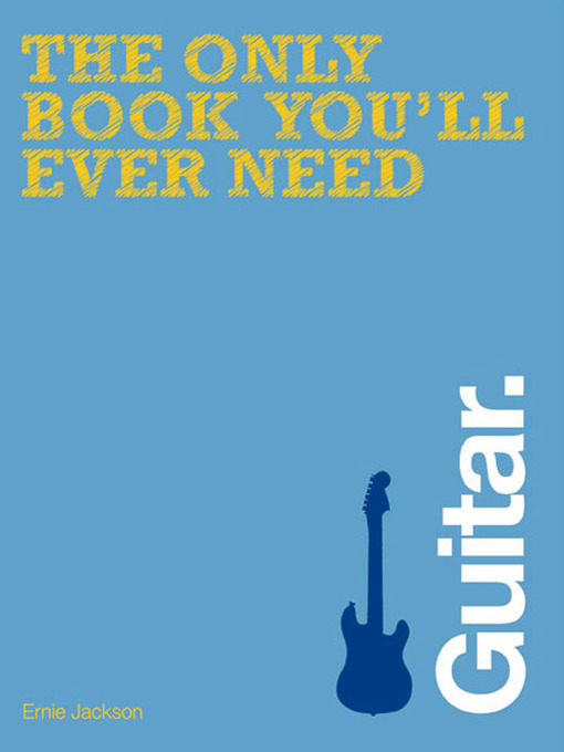 Title details for The Only Book You'll Ever Need - Guitar by Ernie Jackson - Available